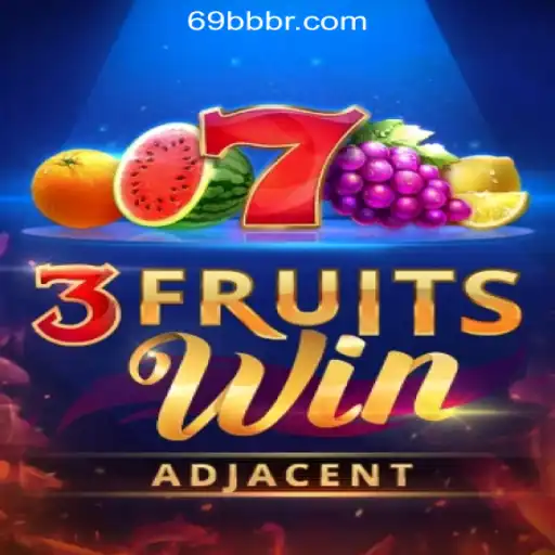 Exploring the Thrills of 3FruitsWin at 69BB.com Oficial Slots Brasil #1