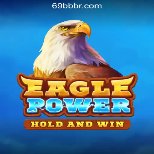 Discover the Thrilling World of EaglePower: A Deep Dive into 69BB.com Oficial Slots Brasil #1
