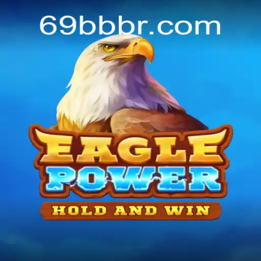 Discover the Thrilling World of EaglePower: A Deep Dive into 69BB.com Oficial Slots Brasil #1